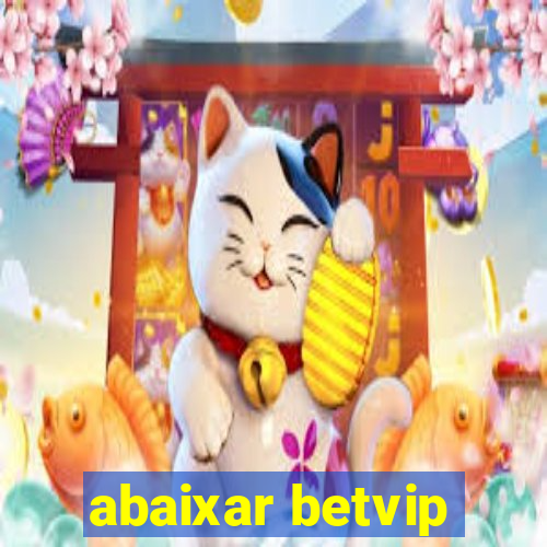 abaixar betvip